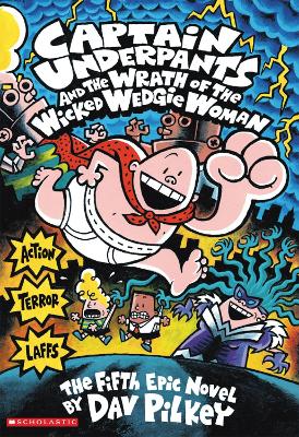 Book : Captain Underpants and the Wrath of the Wicked Wedgie Woman