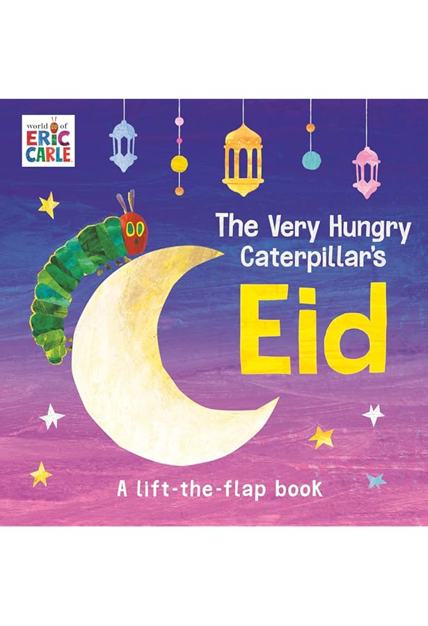 The Very Hungry Caterpillar's Eid: A Lift-the-Flap Book