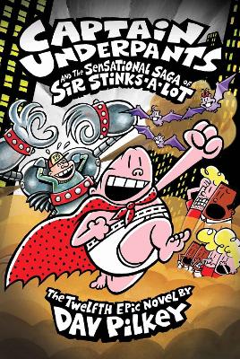 Book : Captain Underpants and the Sensational Saga of Sir Stinks-A-Lot