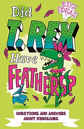 Book : Did T. Rex Have Feathers?