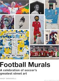 Football Murals- A Celebration of soccer's greatest street art